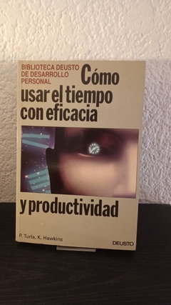 Cómo usar el tiempo con eficacia y productividad (usado) - P. Turla