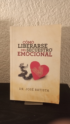 Como liberarse del secuestro emocional (usado, firma en primer hoja) - Batista José