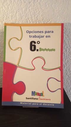 Opciones para trabajar en 6° Bonaerense (usado, sin uso) - Santillana