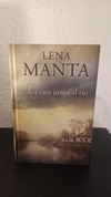 La casa junto al río - Lena Manta