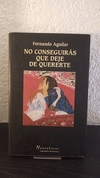 No conseguirás que deje de quererte (usado) - Fernando Aguilar