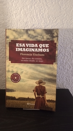 Esa vida que imaginamos (usado) - Florencia Eluchans