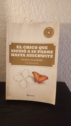 El chico que siguió a su padre hasta Auschwitz (usado) - Jeremy Dronfield