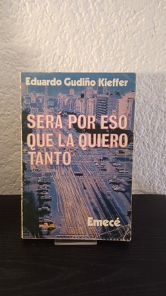 Será por eso que la quiero tanto (usado) - Eduardo Gudiño Kieffer