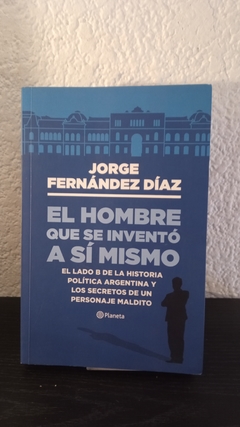 El hombre que se inventó a si mismo (usado) - Jorge Fernández Díaz