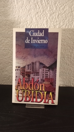 Ciudad de Invierno y otros relatos (usado) - Abdón Ubidia