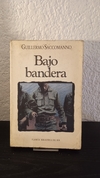 Bajo bandera (usado) - Guillermo Saccomanno