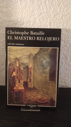 El maestro relojero (usado) - Christophe Bataille