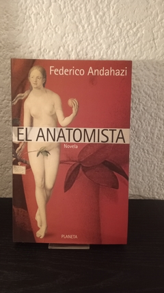 El anatomista (usado, D) - Federico Andahazi