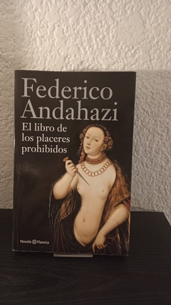 El libro de los placeres prohibidos (usado) - Federico Andahazi