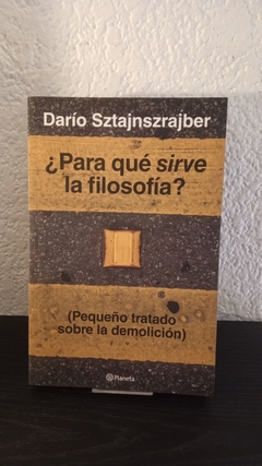 ¿Para qué sirve la filosofía? (usado) - Darío Sztajnszrajber