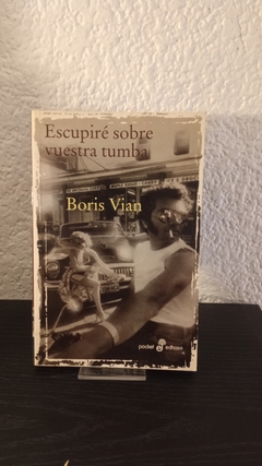 Escupiré sobre vuestra tumba (usado) - Boris Vian