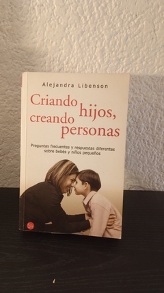 Criando hijos, creando personas (usado) - Alejandra Libenson