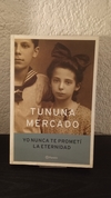 Yo nunca prometí la eternidad (usado) - Tununa Mercado