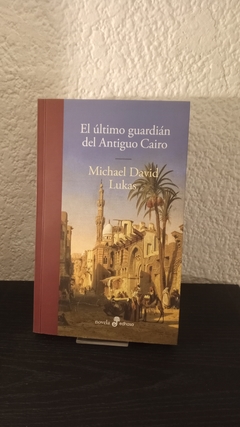 El último guardián del Antiguo Cairo (usado) - Michael David Lukas