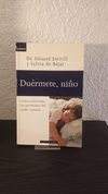 Dúermete, niño (usado, pequeño detalle en canto y pocos subrayados en lapiz) - Eduard Estivill y Sylvia de Béjar