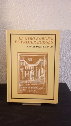 El otro Borges. El primer Borges (usado) - Rafael Olea Franco