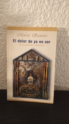 El dolor de ya no ser (usado) - Marta Santore