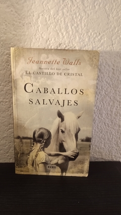 Caballos salvajes (usado) - Jeannette Walls