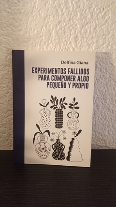 Experimentos fallidos para componer algo (usado) - Delfina Giana