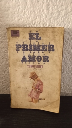 El primer amor (usado, hojas sueltas) - Turgueniev