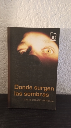 Donde surgen las sombras (usado) - David Lozano Garbala