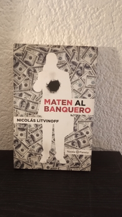 Maten al banquero (usado) - Nicolás Litvinoff