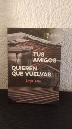 Tus amigos quieren que vuelvas (usado) - Sergio Gaiteri