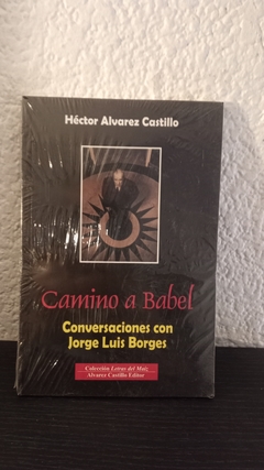 Camino a Babel (nuevo) - Héctor Alvarez Castillo