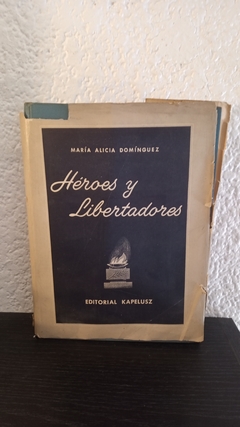 Héroes y Libertadores (usado) - María Alicia Domínguez