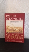 El águila guerrera (usado) - Pacho O' Donnell