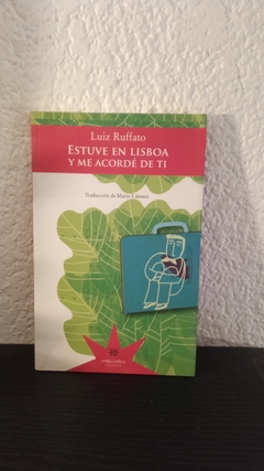 Estuve en lisboa y me acordé de ti (usado) - Luiz Ruffato