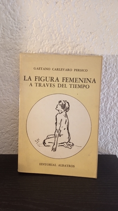 La figura Femenina (usado, Despegado) - Gaetano Carlevaro Persico