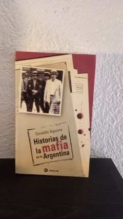 Historia de la mafia en la Argentina (usado) - Osvaldo Aguirre