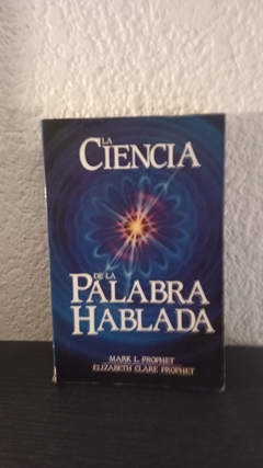 La ciencia de la palabra hablada (usado, pequeño detalle en canto ) - Mark Prophet