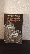 El atentado de Sarajevo (usado) - Georges Perec