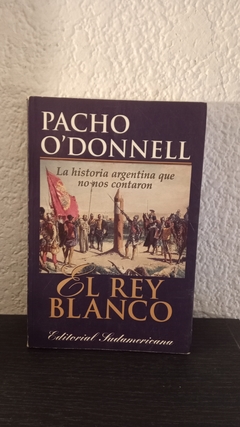 El rey blanco (usado) - Pacho O' Donnell