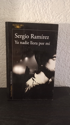 Ya nadie llora por mí (usado) - Sergio Ramírez