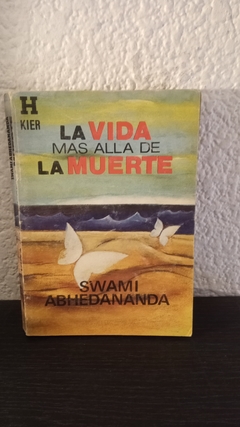 La vida mas alla de la muerte (usado, subrayado con birome) - Swami Abhedananda