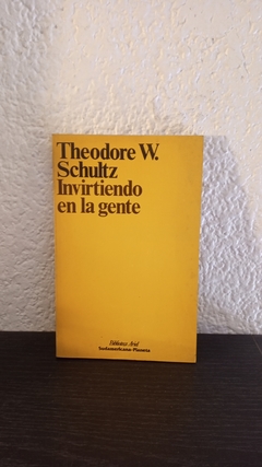 Invirtiendo en la gente (usado) - Theodore W. Schultz