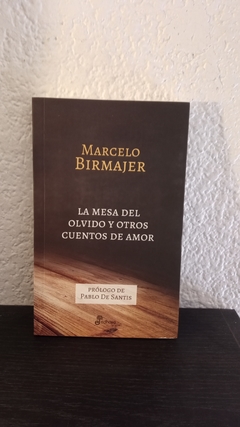 La mesa del olvido y otros cuentos de amor (usado) - M. Birmajer