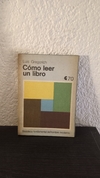 Cómo leer un libro (usado, despegado, completo) - Luis Gregorich