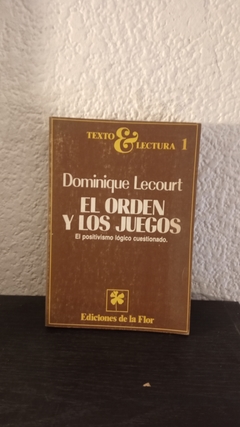 El orden y los juegos (usado) - Dominique Lecourt