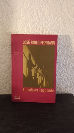 El cadaver imposible (usado) - José Pablo Feinmann