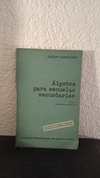 Algebra para escuelas 2 (usado,tapa despegada) - Oscar Varsavsky