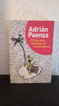 ¿Cómo, esto también es matemática? (usado) - Adrián Paeza