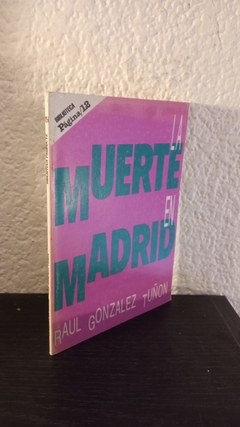 La muerte en Madrid (usado) - Raul Gonzalez Tuñon