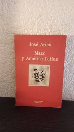 Marx y America Latina (usado, despegado y subrayado en birome) - Jose Arico