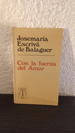 Con la fuerza del amor (usado) - Josemaría E. de Balaguer