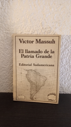 El llamado de la patria grande (usado) - Victor Massuh